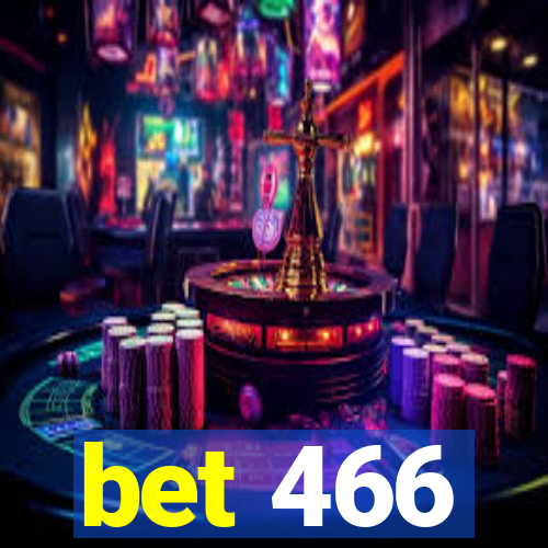 bet 466